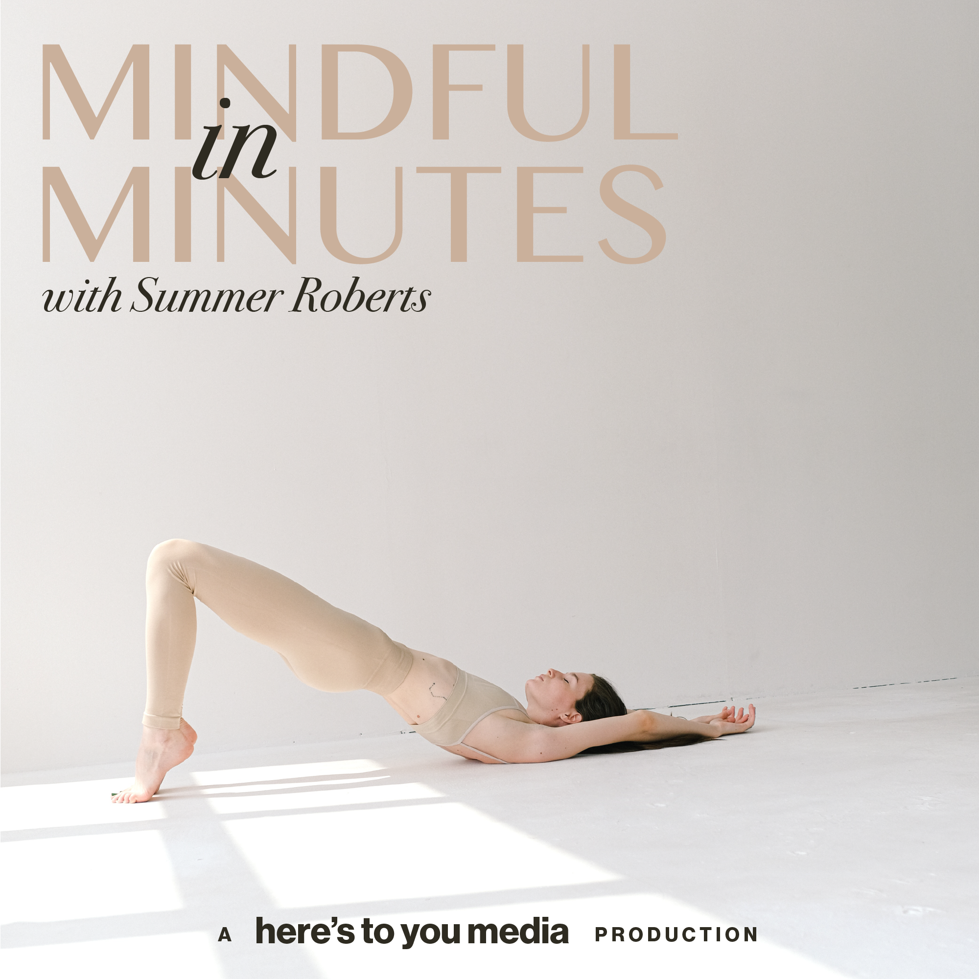 Listen to the Mindful in Minutes with podcast, hosted by <em>Here's To You</em> founder Summer Roberts.