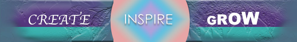 Create, Inspire and Grow